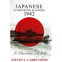 Japanese Submarine Raiders 1942. A Maritime Mystery