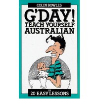 G'Day! Teach Yourself Australian In 20 Easy Lessons