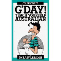 G'Day! Teach Yourself Australian In 20 Easy Lessons