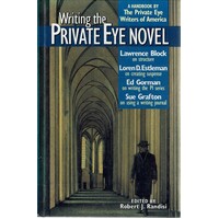 Writing the Private Eye Novel. A Handbook by the Private Eye Writers of America
