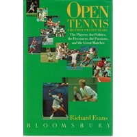 Open Tennis. The First Twenty Years. the Players, the Politics, the Pressures, The Passions and the Great Matches