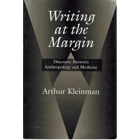 Writing at the Margin. Discourse Between Anthropology and Medicine