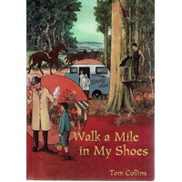 Walk A Mile In My Shoes. My Pioneering Days In Bush Queensland