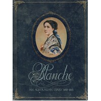 Blanche. An Australian Diary 1858 - 1861