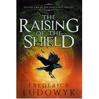 The Raising Of The Shield. Volume Two Of Ravensway