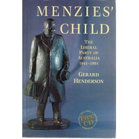 Menzies Child. The Liberal Party Of Australia 1944-1994