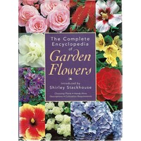 The Complete Encyclopedia Of Garden Flowers