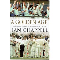 A Golden Age. Australian Cricket's Two Decades At The Top