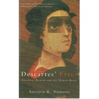 Descartes' Error: Emotion, Reason, and by Damasio, Antonio