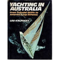 Yachting In Australia. From Colonial Skiffs To America's Cup Defence