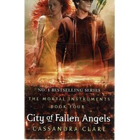 City Of Fallen Angels. The Mortal Instruments. Book Four