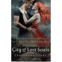City Of Lost Souls. The Mortal Instruments. Book Five