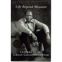 Life Beyond Measure. Letters To My Great Granddaughter