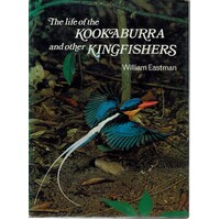 The Life Of The Kookaburra And Other Kingfishers