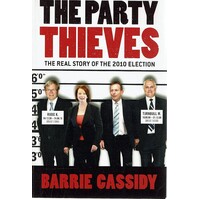 The Party Thieves. The Real Story Of The 2010 Election