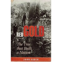 Red Gold. The Tree That Built A Nation