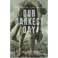 Our Darkest Day. The Tragic Battle Of Fromelles, And The Diggers' Final Resting Place