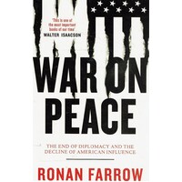 War On Peace. The End Of Diplomacy And The Decline Of American Influence