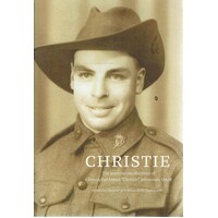 Christie. The Wartime Recollections Of Christopher James Christie Johnstone