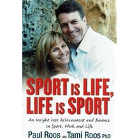 Sport Is Life, Life  Is Sport. An Insight Into Achievement And Balance In Sport, Work And Life