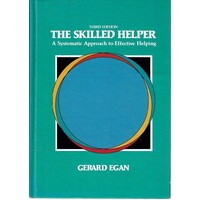 The Skilled Helper. A Systematic Approach To Effective Helping