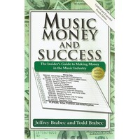 Music Money And Success. The Insider's Guide ToMaking Money In The Music Industry