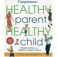 Weight Watchers. Healthy Parent, Healthy Child. Simple Rules For A Healthy-Weight Home