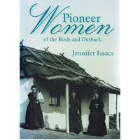 Pioneer Women Of The Bush And Outback