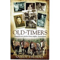 Old - Timers. Magnificent Stories From Mighty Australians