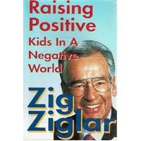 Raising Positive Kids In A Negative World