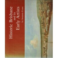 Historic Brisbane And Its Early Artists