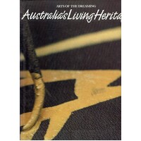 Australia's Living Heritage. Arts Of The Dreaming