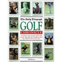 The Daily Telegraph Golf Chronicle. A year-by-year account of the golf headlines from the 1860s to the present day