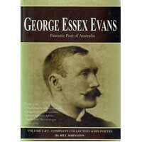 George Essex Evans. Patriotic Poet Of Australia. Volume 2 Of 2. Complete Colection Of His Poetry
