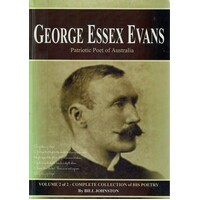 George Essex Evans. Patriotic Poet Of Australia. Volume 2 Of 2. Complete Colection Of His Poetry