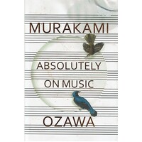 Absolutely On Music. Conversations With Seiji Ozawa