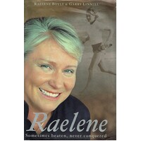 Raelene. Sometimes Beaten, Never Conquered The Raelene Boyle Story