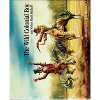 The Wild Colonial Boy And Other Bush Ballads