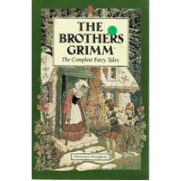 The Complete Illustrated Fairy Tales Of The Brothers Grimm
