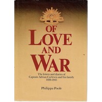 Of Love And War. The Letters And Diaries Of Captain Adrian Curlewis And His Family 1939-1945