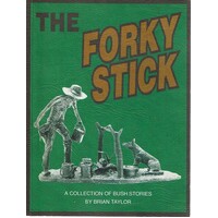 The Forky Stick. A Collection Of Bush Stories