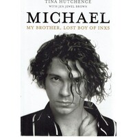 Michael. My Brother, Lost Boy Of INXS