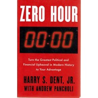 Zero Hour. Turn The Greatest Political And Financial Upheaval In Modern History To Your Advantage