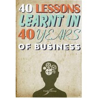40 Lessons Learnt In 40 Years Of Business