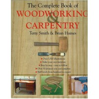 The Complete Book of Woodworking and Carpentry