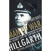 Man Of War. The Secret Life Of Captain Alan Hillgarth , Officer, Adventurer, Agent