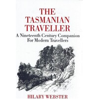Tasmanian Traveller. Nineteenth Century Companion For Modern Travellers