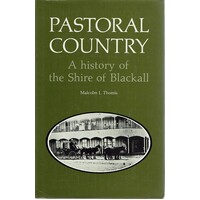 Pastoral Country. A History Of The Shire Of Blackall.