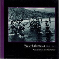Wau-Salamaua 1942-43. Australians in the Pacific War.