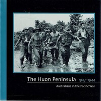 The Huon Peninsula. 1943-1944. Australians In The Pacific War